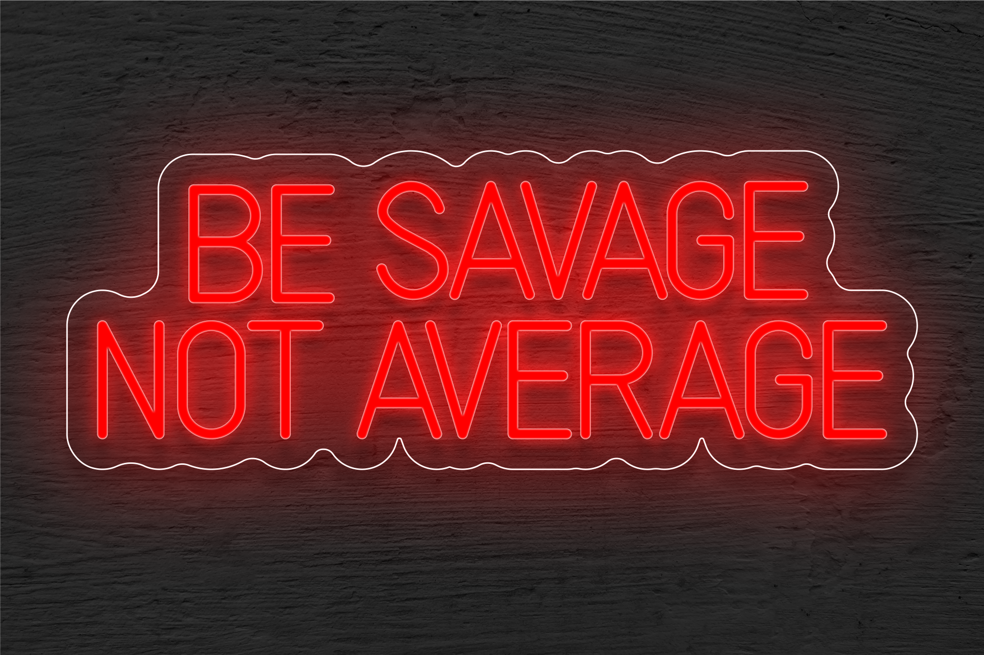 "Be Savage not Average" LED Neon Sign