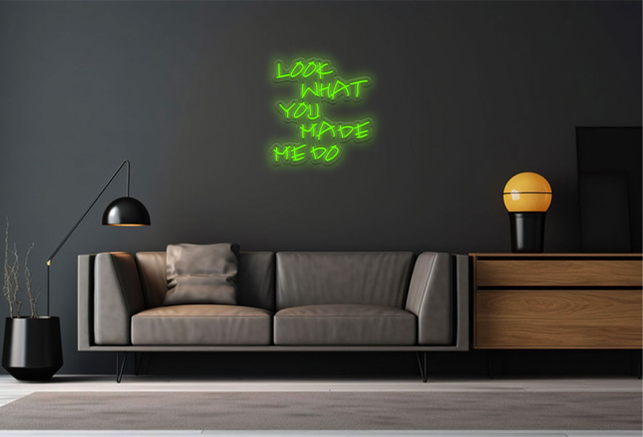 Look what you made me do LED Neon Sign