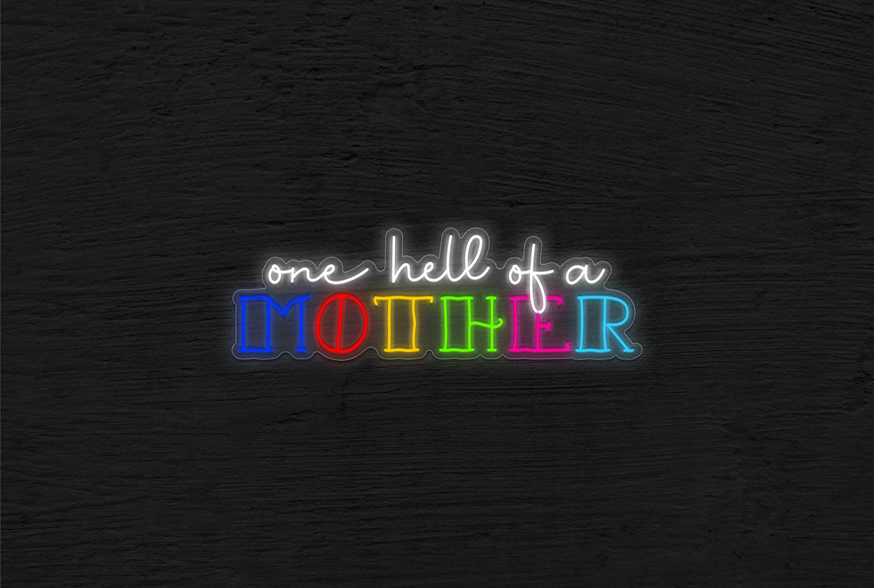 "One Hell of a Mother" LED Neon Sign
