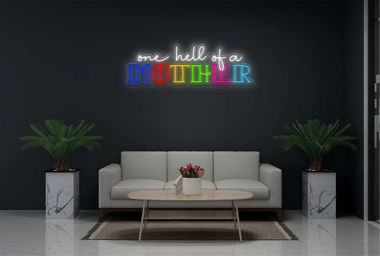 "One Hell of a Mother" LED Neon Sign