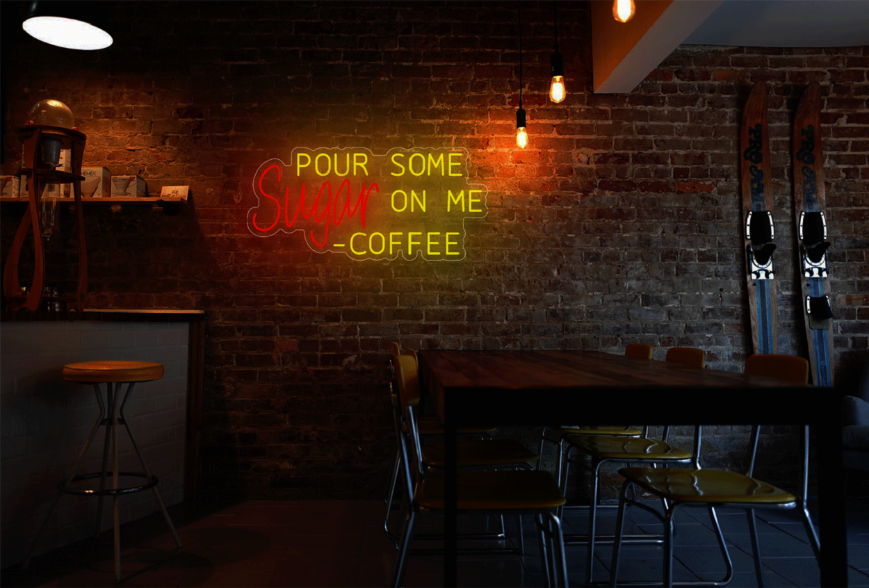 "Pour Some Sugar on me -Coffee" LED Neon Sign