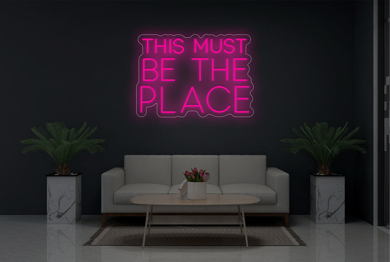 "This must be the Place" LED Neon Sign