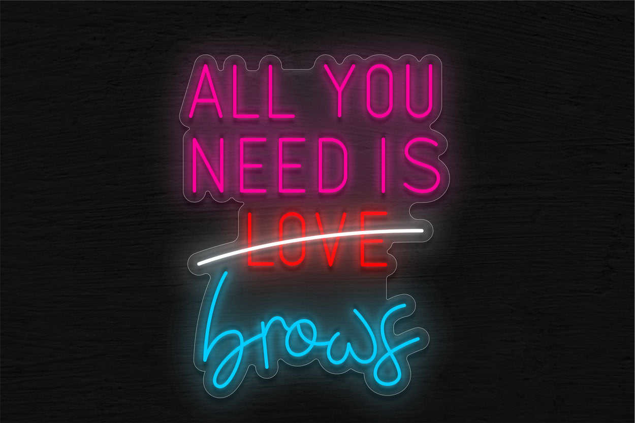 All You Need Is Brows LED Neon Sign