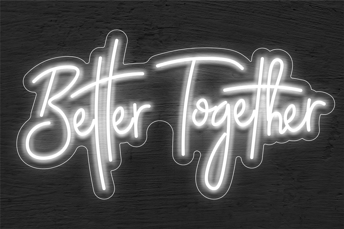 &quot;Better Together&quot; LED Neon Sign