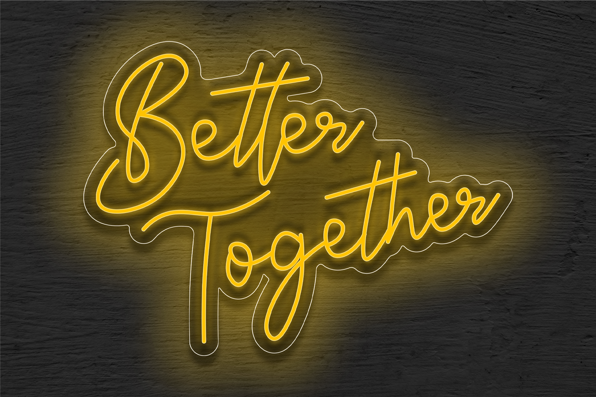 &quot;Better Together&quot; LED Neon Sign