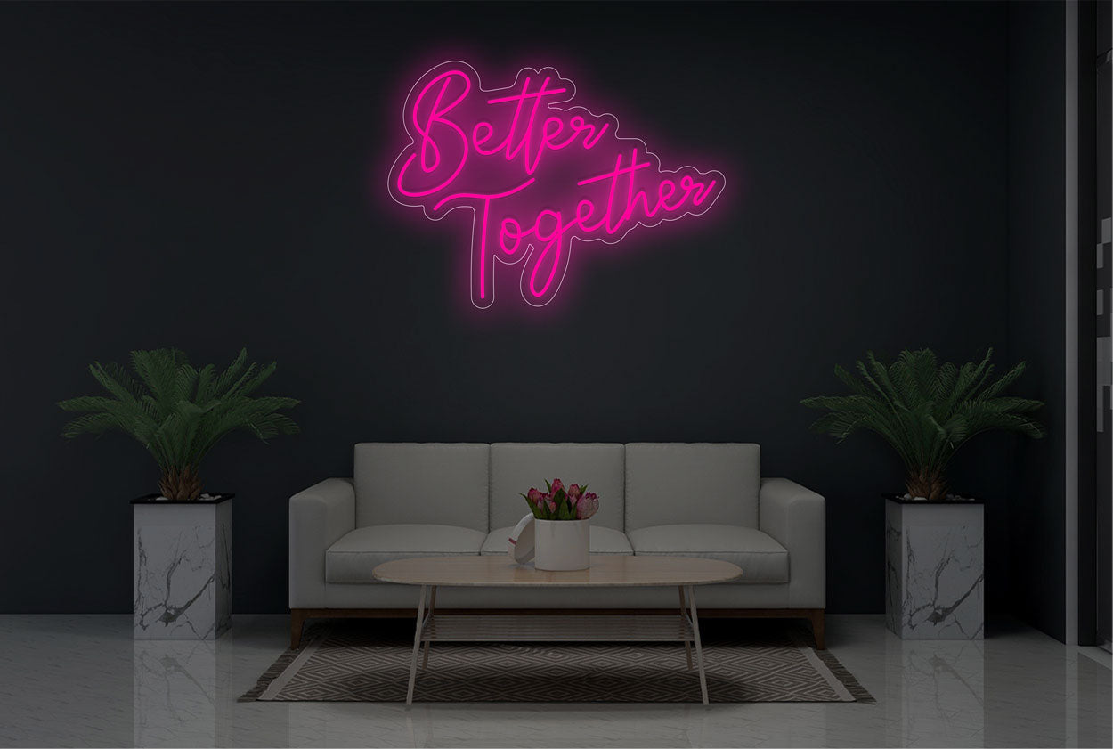 "Better Together" LED Neon Sign