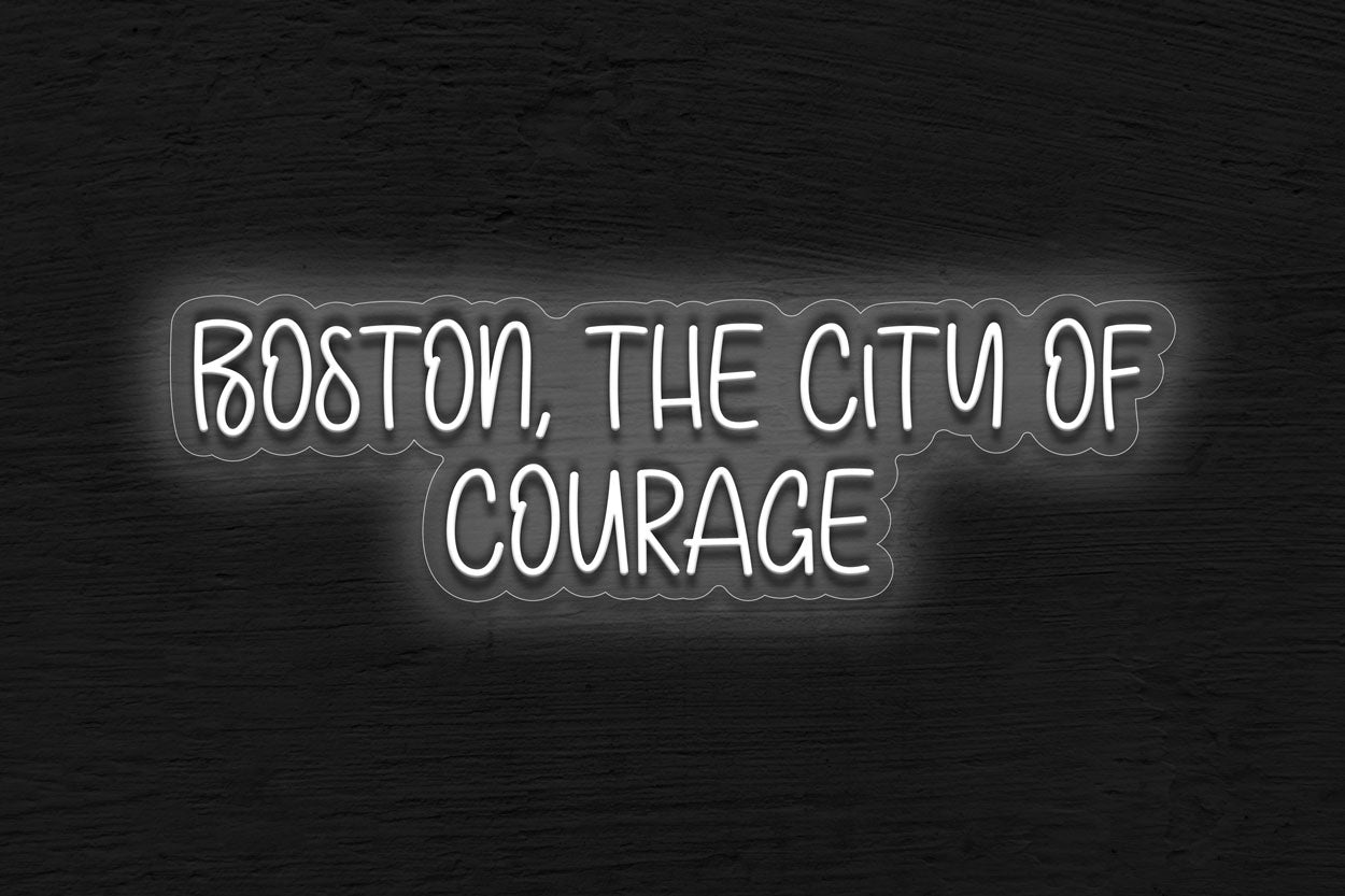 Boston, The City Of Courage LED Neon Sign