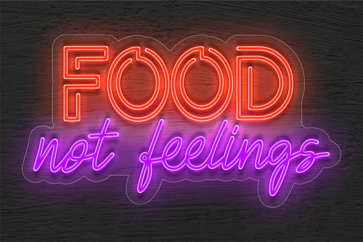 &quot;Food Not Feelings&quot; LED Neon Sign