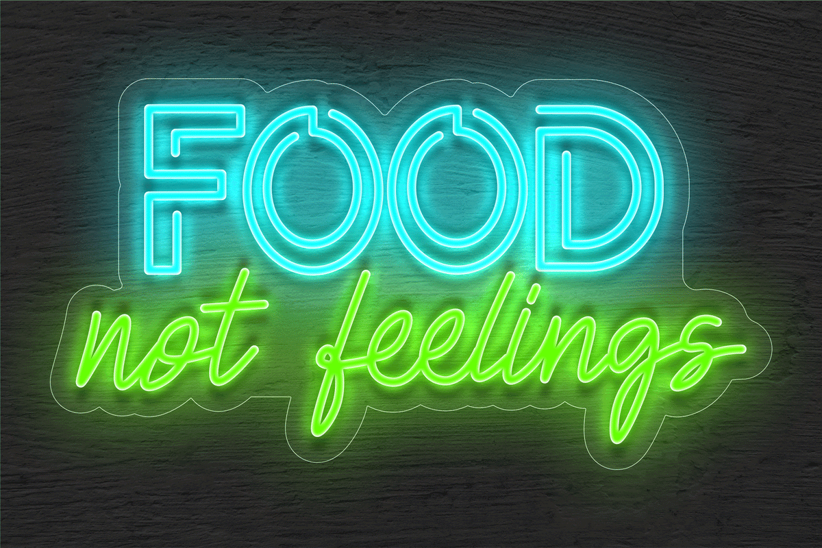 &quot;Food Not Feelings&quot; LED Neon Sign