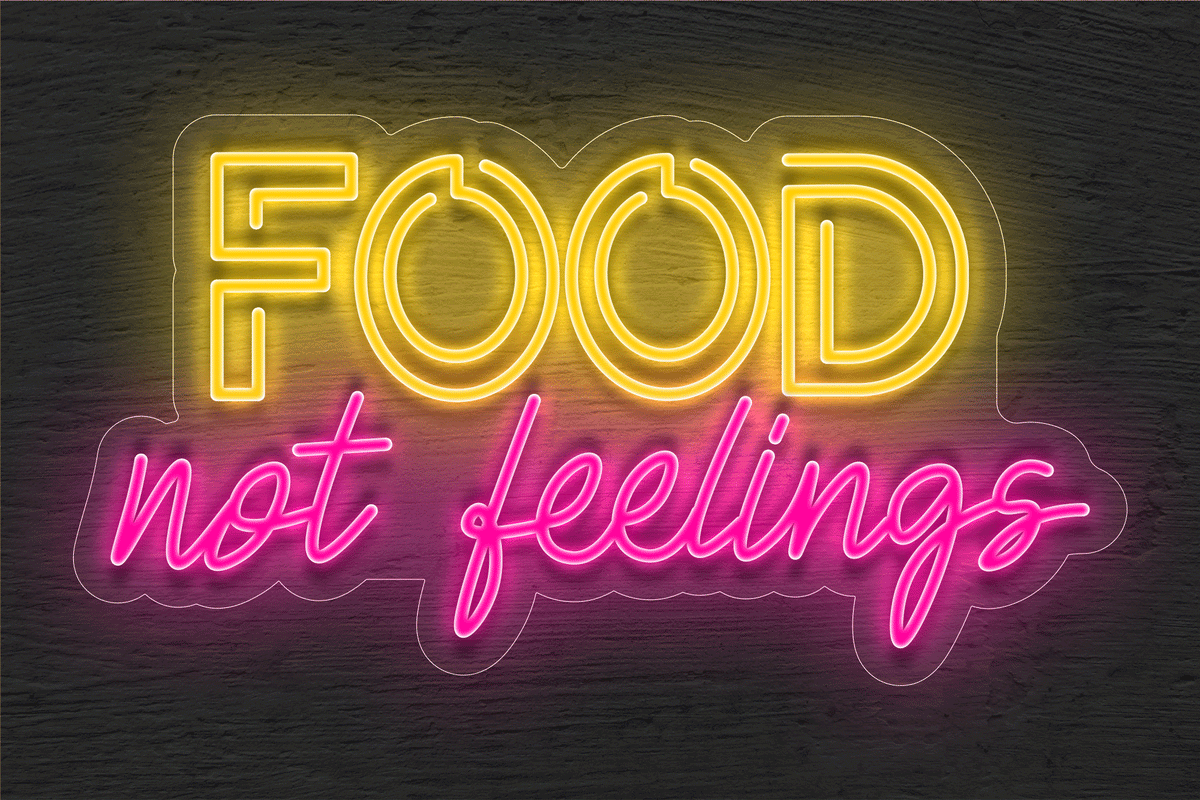 &quot;Food Not Feelings&quot; LED Neon Sign
