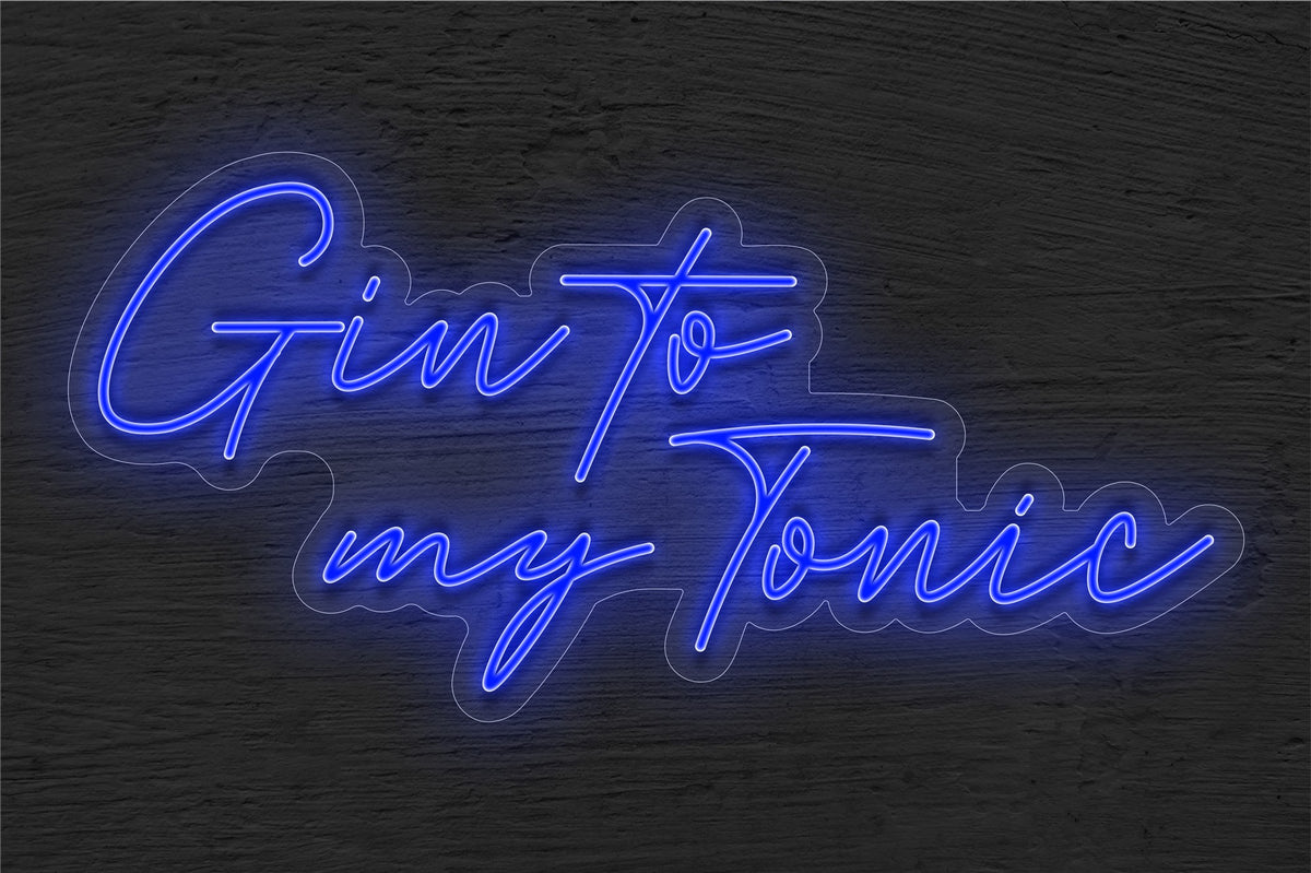 &quot;Gin to My Tonic&quot; LED Neon Sign