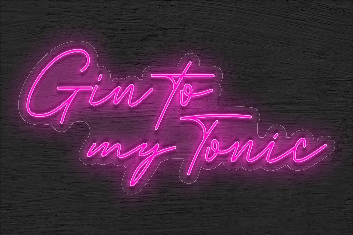 &quot;Gin to My Tonic&quot; LED Neon Sign