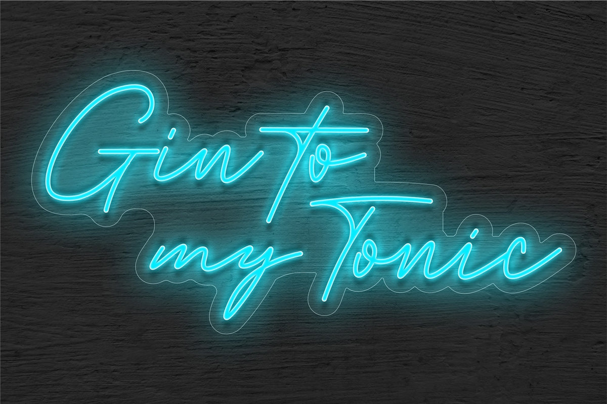 &quot;Gin to My Tonic&quot; LED Neon Sign