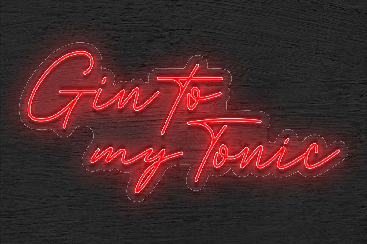 &quot;Gin to My Tonic&quot; LED Neon Sign
