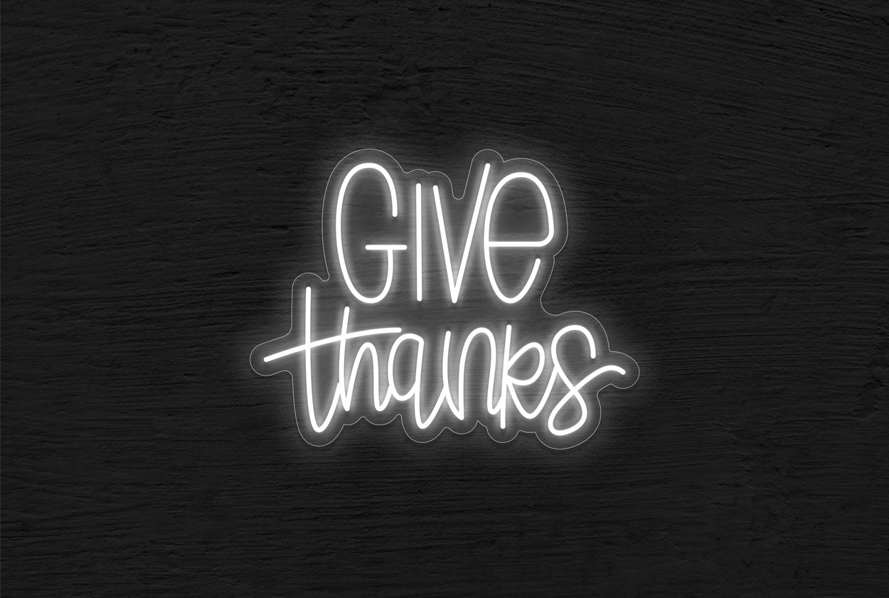 "Give thanks" LED Neon Sign