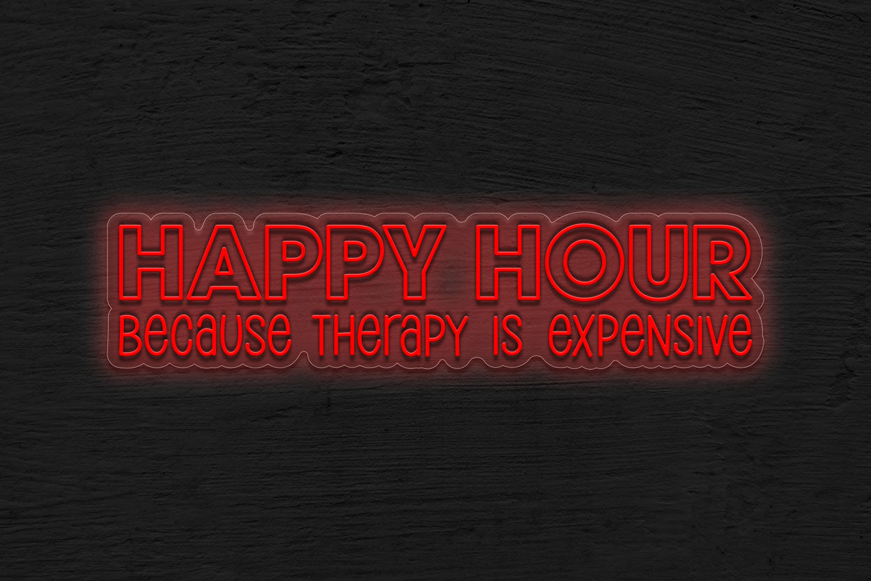 Happy Hour because therapy is expensive LED Neon Sign