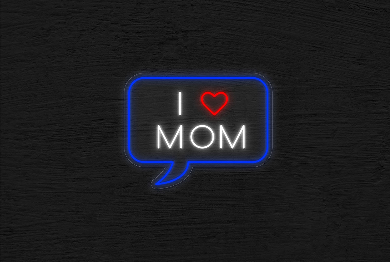 "I Love Mom" in a Callout Border LED Neon Sign