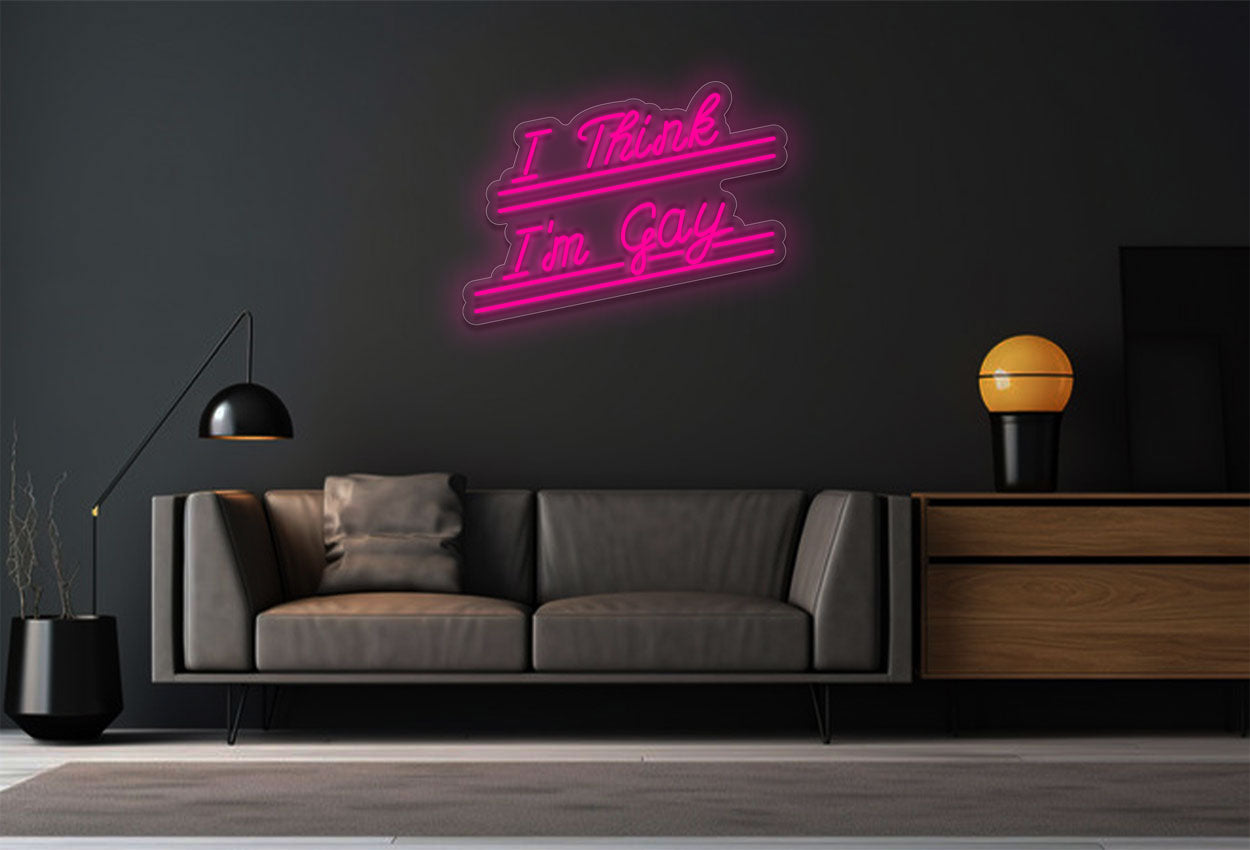 I think I'm Gay LED Neon Sign