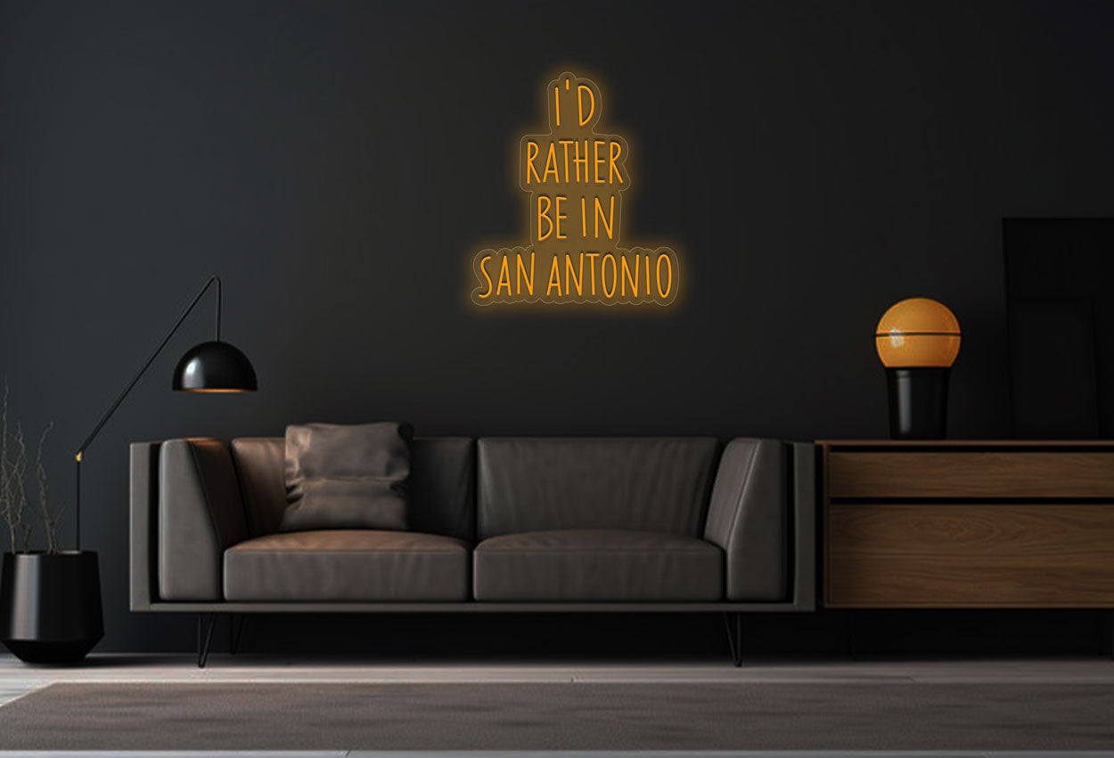 I'd Rather Be In San Antonio LED Neon Sign