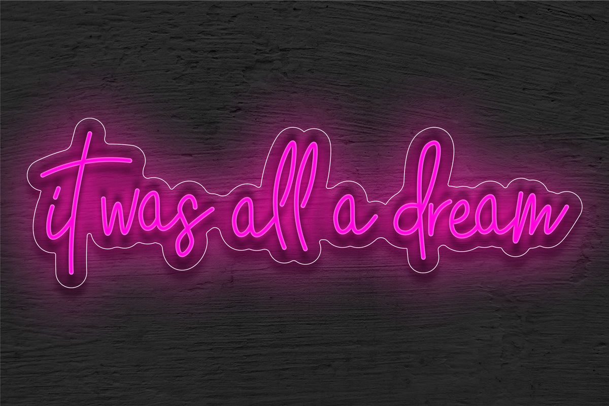 &quot;It Was All a Dream&quot; LED Neon Sign