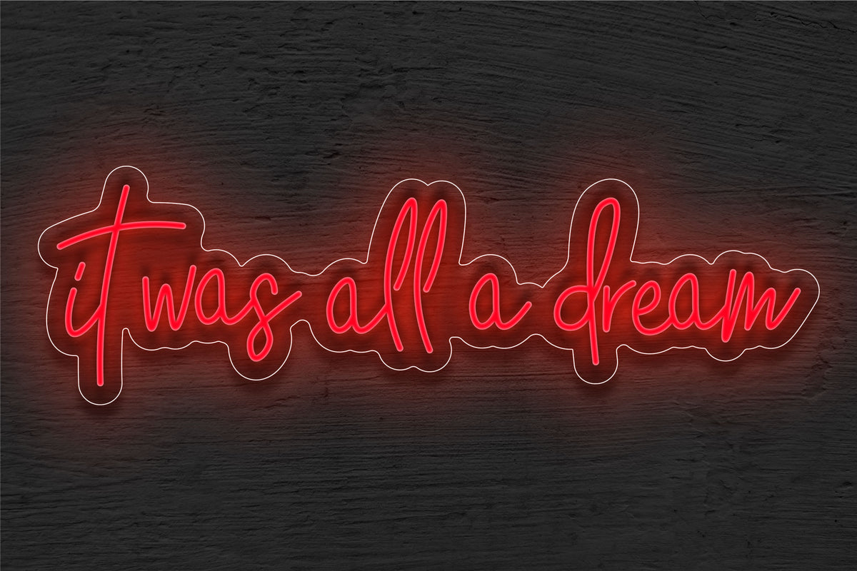 &quot;It Was All a Dream&quot; LED Neon Sign