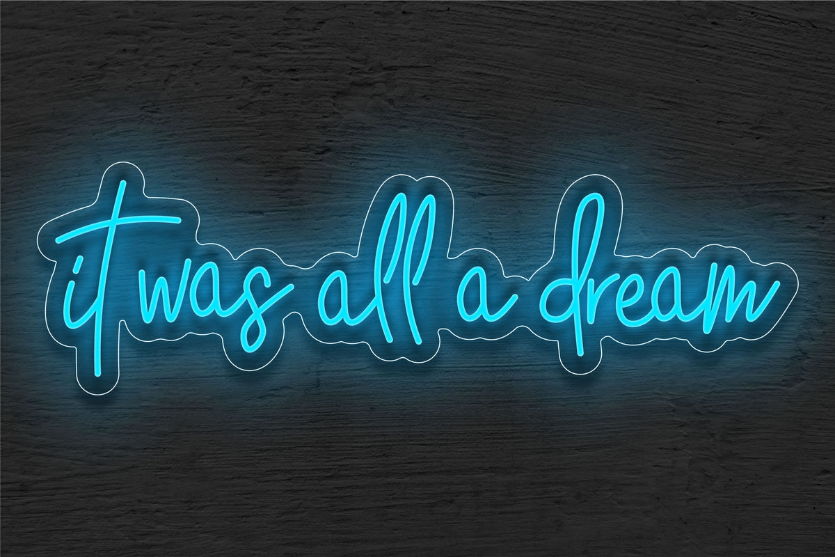&quot;It Was All a Dream&quot; LED Neon Sign