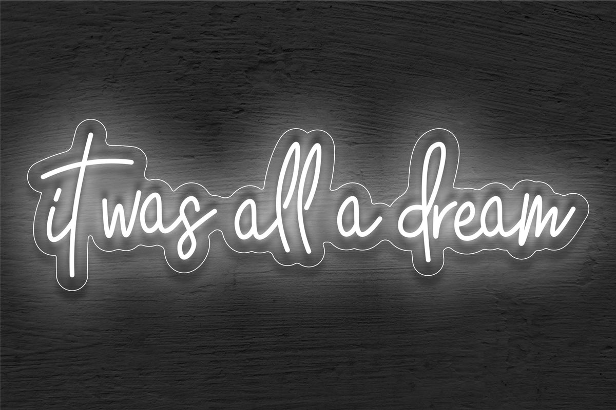 &quot;It Was All a Dream&quot; LED Neon Sign