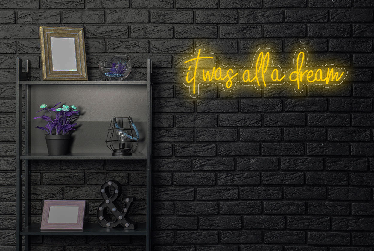 It Was All a Dream LED Neon Sign