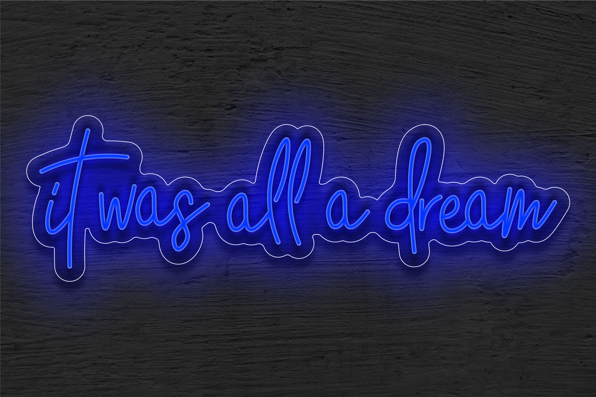 &quot;It Was All a Dream&quot; LED Neon Sign