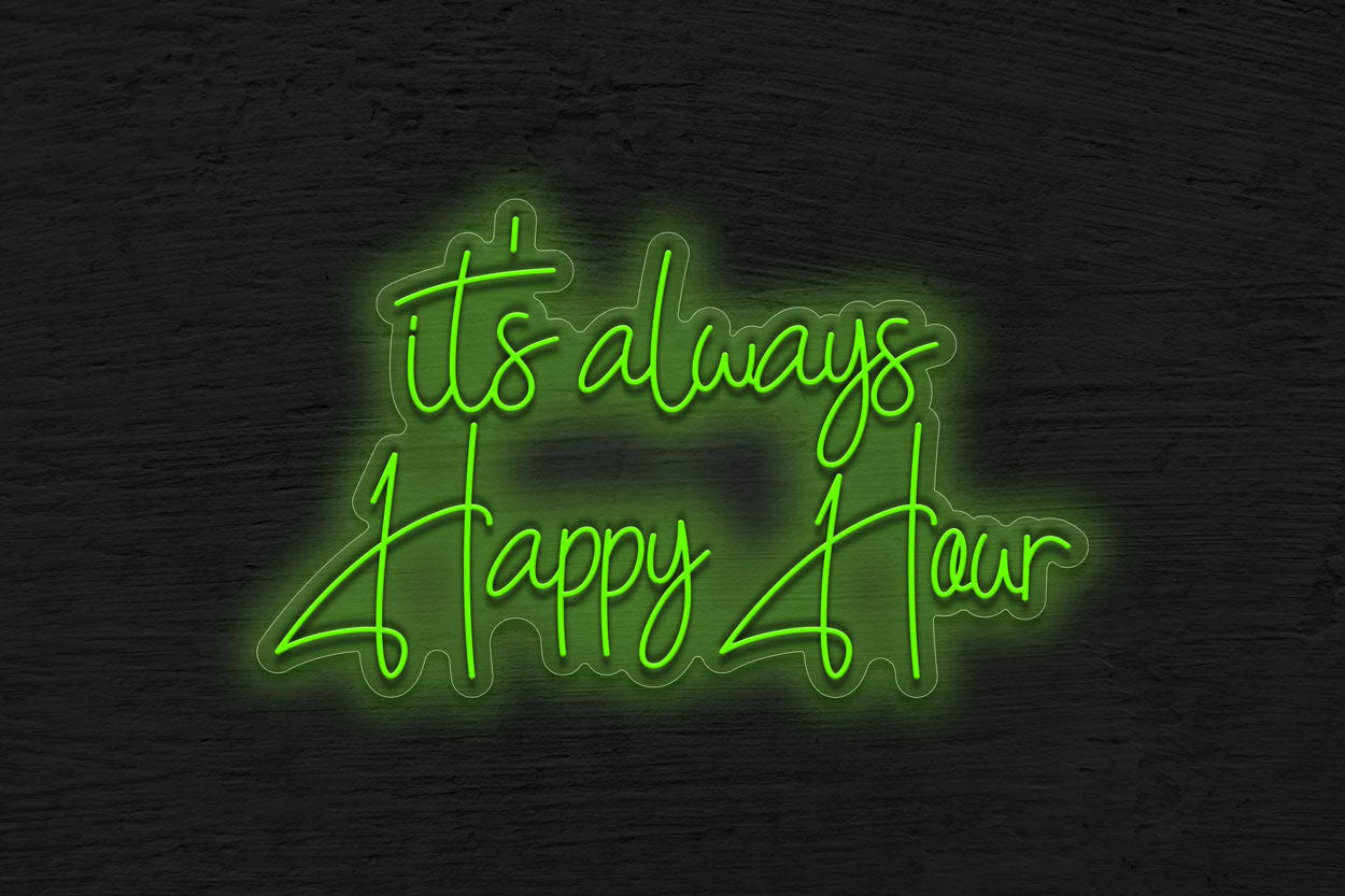 It's always Happy Hour LED Neon Sign