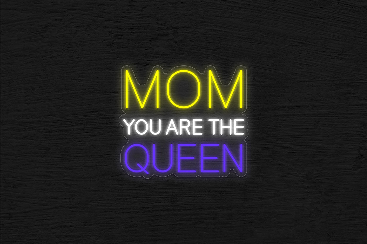 "Mom You Are The Queen" LED Neon Sign