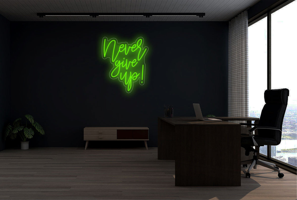 &quot;Never give up!&quot; LED Neon Sign
