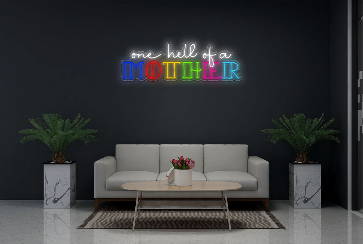 One Hell of a Mother LED Neon Sign