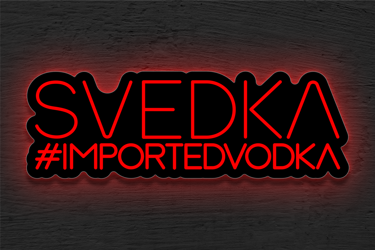 Svedka #ImportedVodka LED Neon Sign