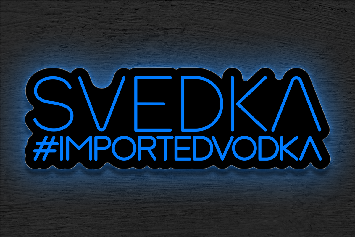 Svedka #ImportedVodka LED Neon Sign