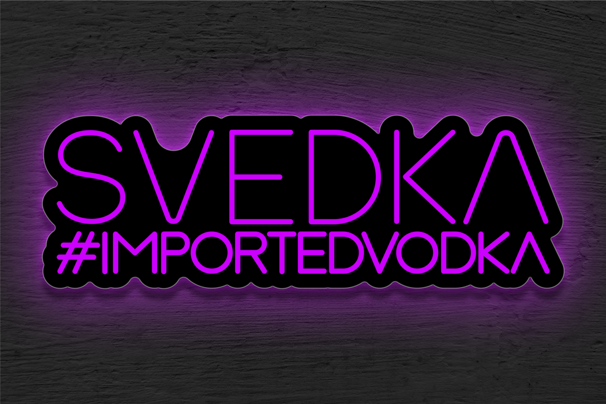 Svedka #ImportedVodka LED Neon Sign