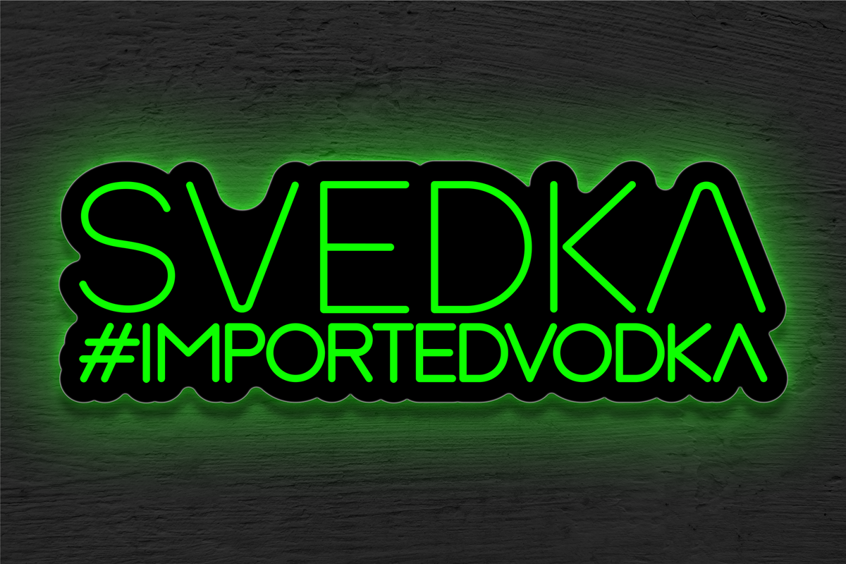 Svedka #ImportedVodka LED Neon Sign