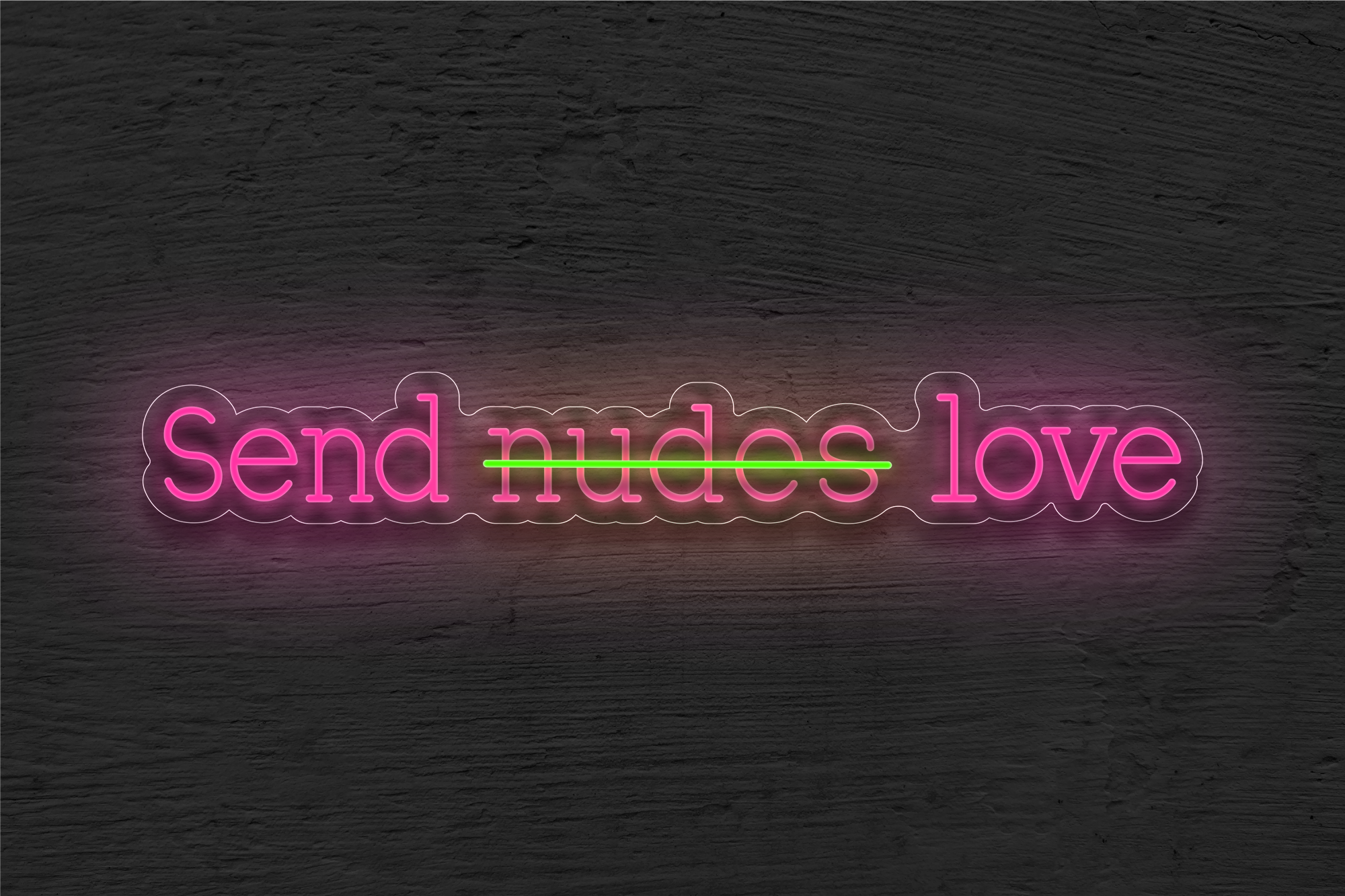 "Send Nudes Love" LED Neon Sign
