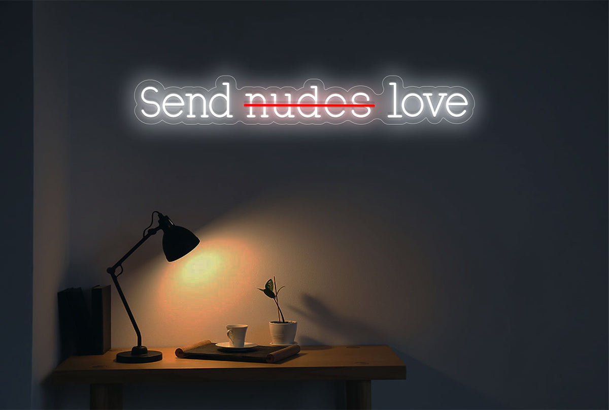 &quot;Send Nudes Love&quot; LED Neon Sign