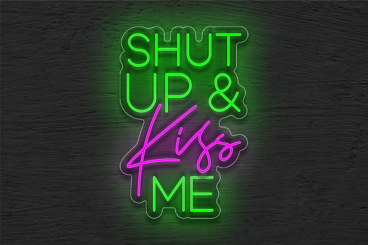 &quot;Shut Up and Kiss me&quot; LED Neon Sign