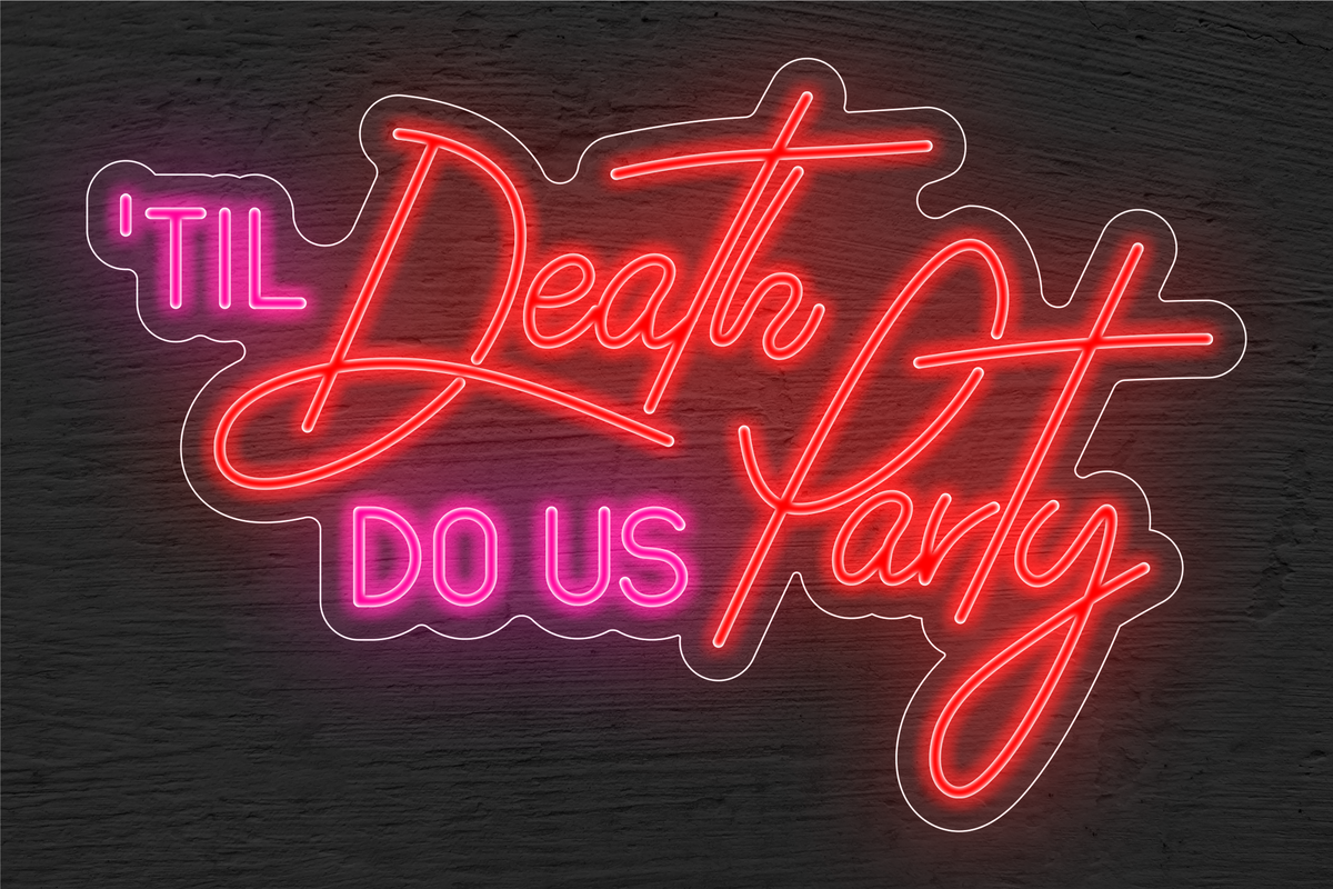 &quot;&#39;Til Death Do Us Party&quot; LED Neon Sign