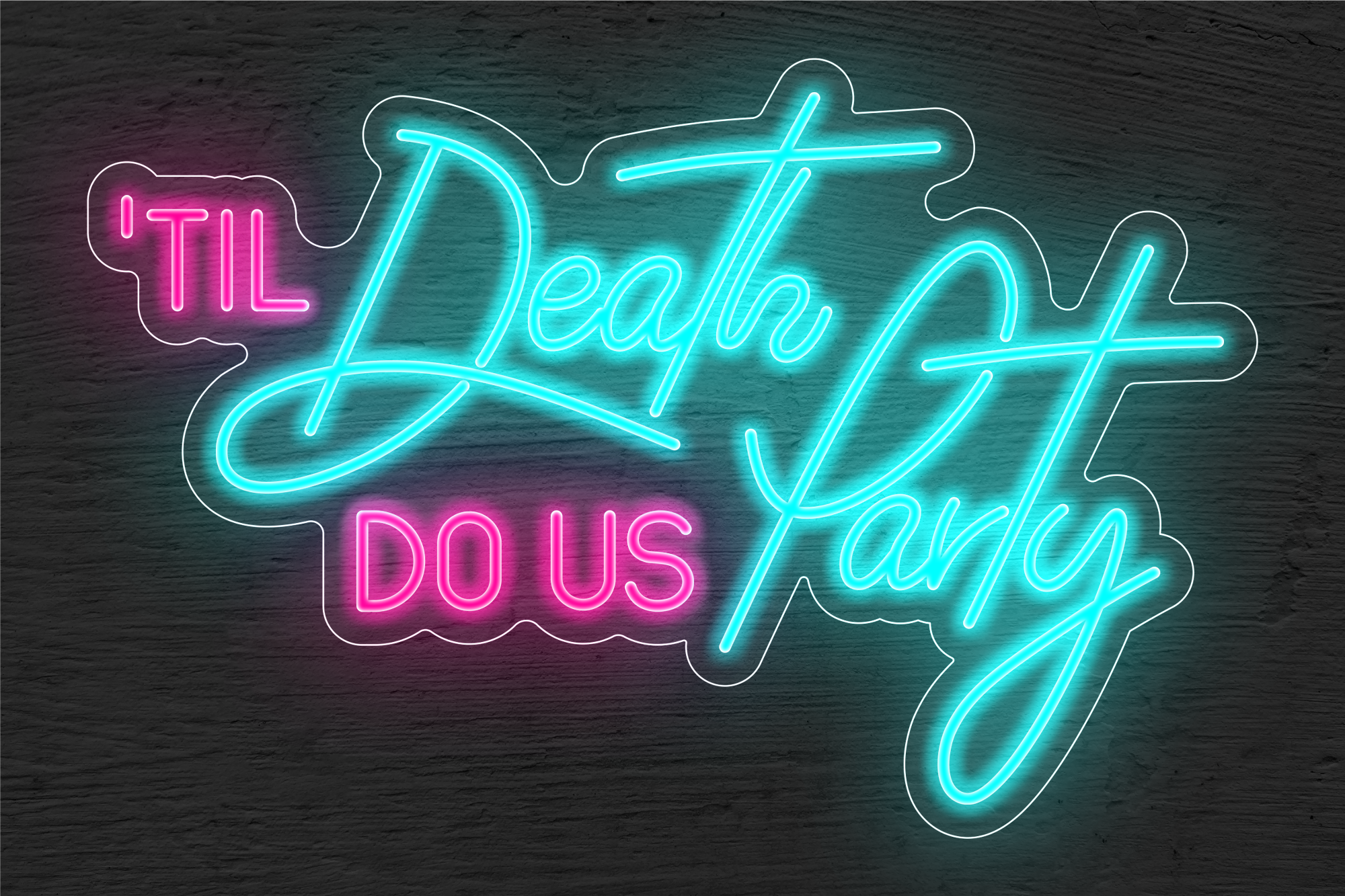 "'Til Death Do Us Party" LED Neon Sign