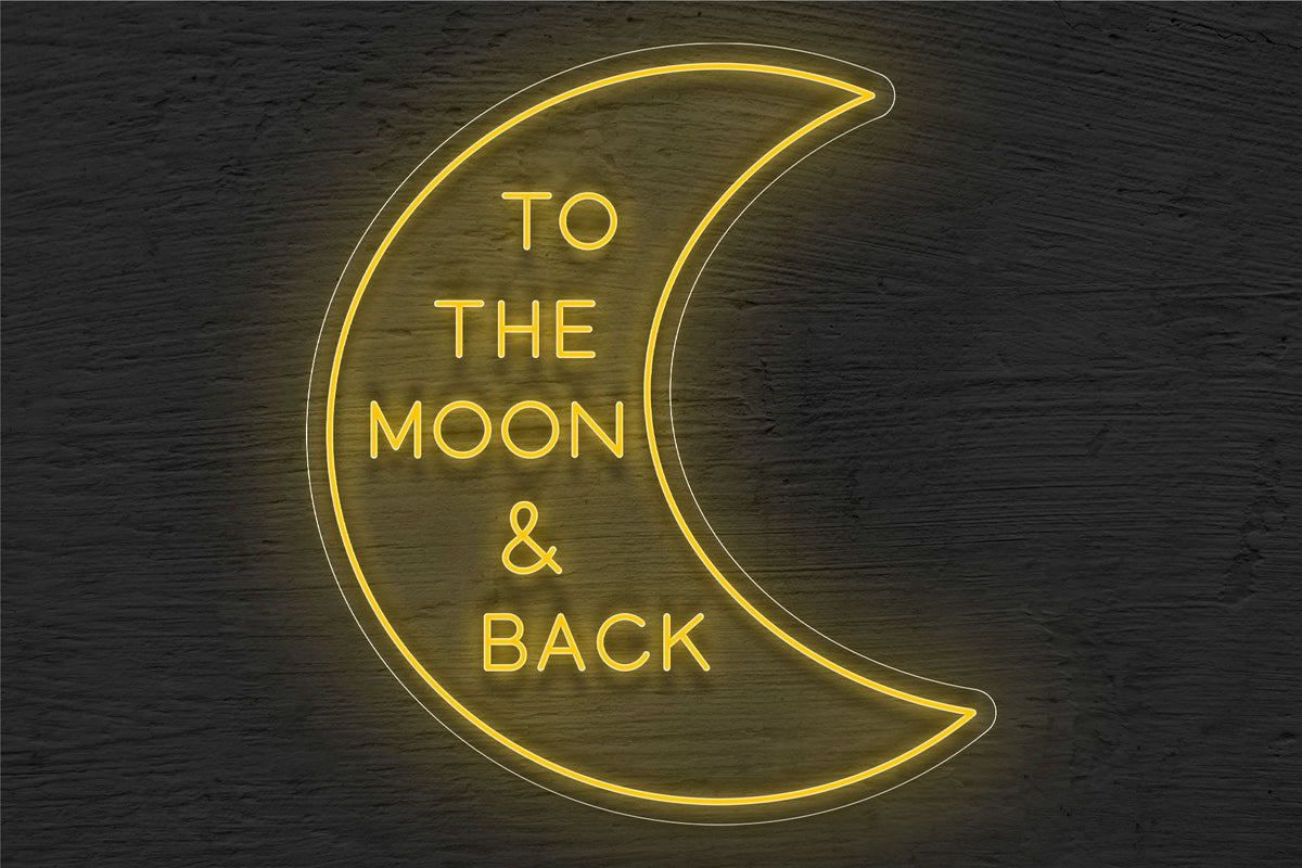 &quot;To the moon &amp; back&quot; LED Neon Sign