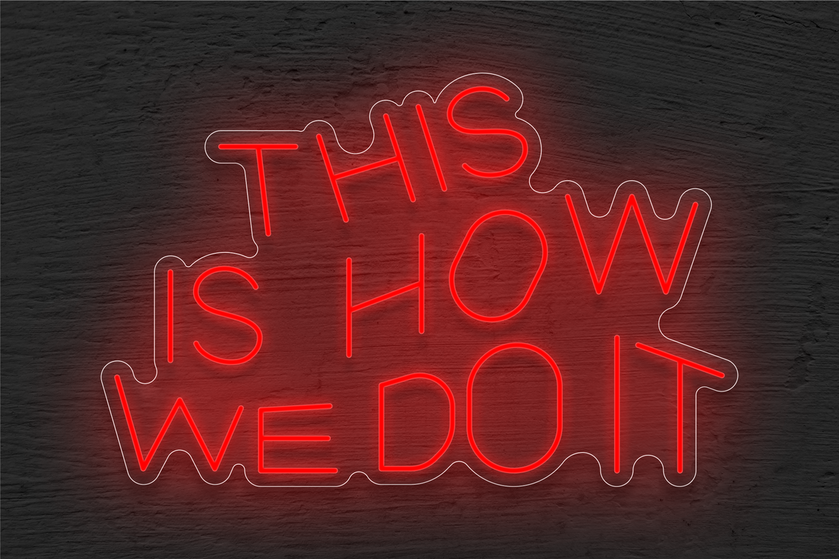 &quot;This is How We Do It&quot; LED Neon Sign