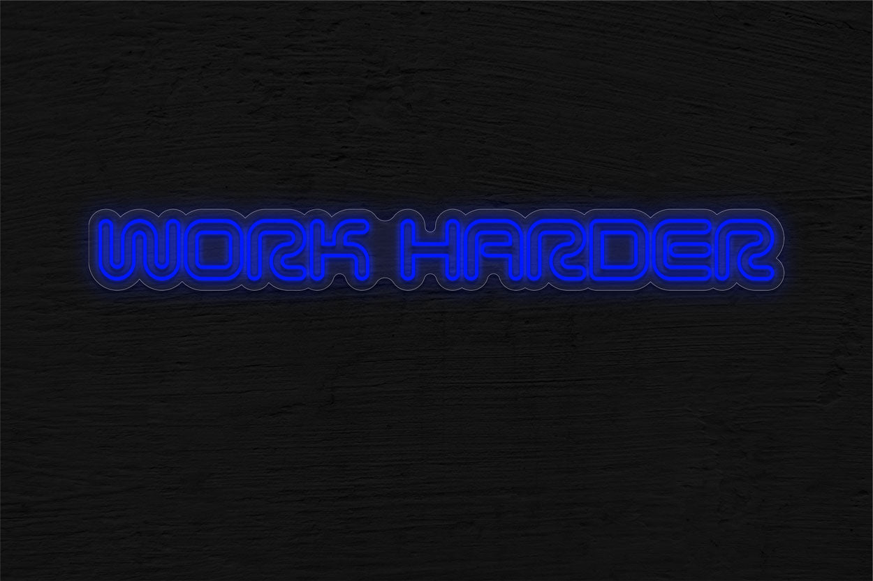 Work Harder LED Neon Sign