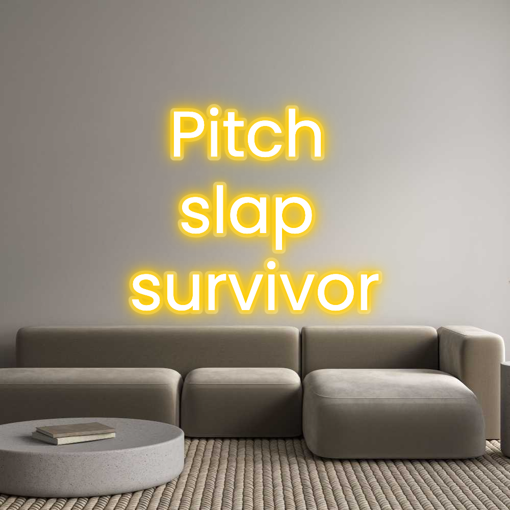 Neon: Pitch 
slap ...