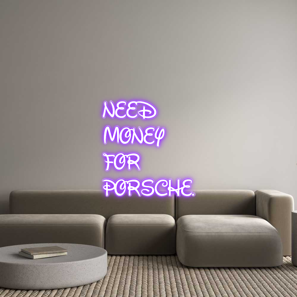 Neon: NEED 
MONEY
...